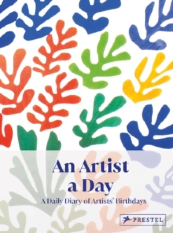 An Artist A Day : A Daily Diary of Artists' Birthdays Hardback