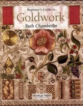 Beginners Guide to Goldwork by Ruth Chamberlin Paperback