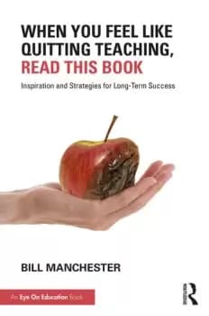 When You Feel Like Quitting Teaching Read This Book Inspiration and Strategies for Long-Term Success