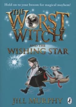 The Worst Witch and the Wishing Star by Jill Murphy Hardback