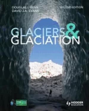 glaciers and glaciation 2nd edition