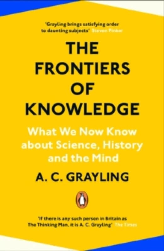The Frontiers of Knowledge. Paperback. By A C Grayling Books
