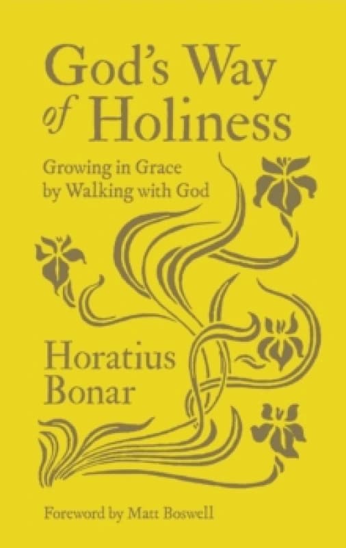 God's Way of Holiness : Growing in Grace by Walking with God Hardback