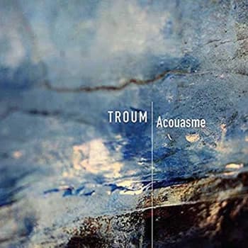 Troum - Acousme CD