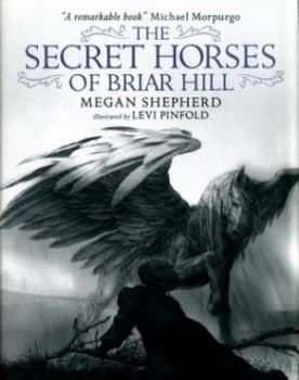 The Secret Horses of Briar Hill by Megan Shepherd Hardback