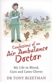 Confessions of an Air Ambulance Doctor by Tony Bleetman Paperback