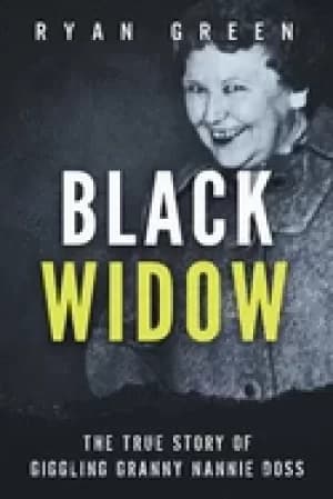 black widow the true story of giggling granny nannie doss