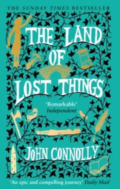 The Land of Lost Things : the Top Ten Bestseller and highly anticipated follow up to The Book of Lost Things Paperback / softback