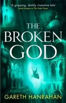 The Broken God : Book Three of the Black Iron Legacy