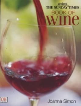 The Sunday Times Book of Wine by Joanna Simon and Ian Oleary and Sunday Times Hardback