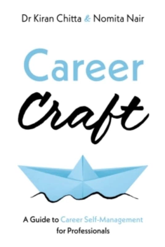 Career Craft : A Guide to Career Self-Management for Professionals Paperback / softback