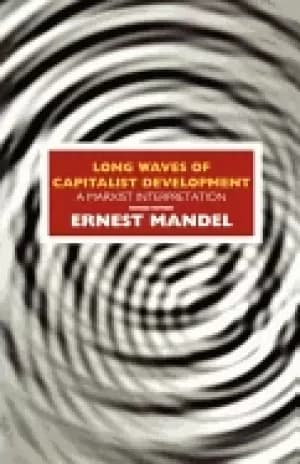 long waves of capitalist development a marxist interpretation