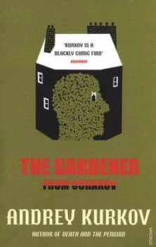 The Gardener from Ochakov by Andrey Kurkov Book