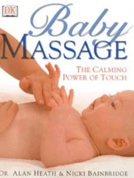 Baby Massage by Alan R Heath and Nicki Bainbridge and Julie Fisher Hardback