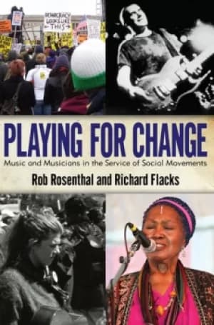 Playing for ChangeMusic and Musicians in the Service of Social Movements
