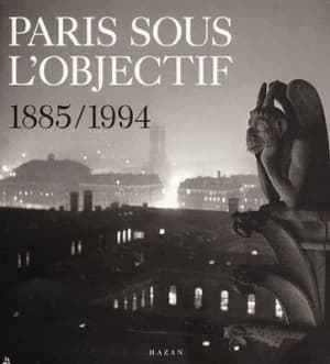Paris Sous Lobjectif 1885-1914 by Anne Cartier-Bresson Paperback