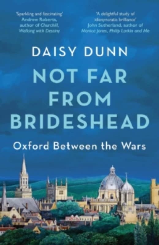 Not Far From Brideshead : Oxford Between the Wars Paperback / softback