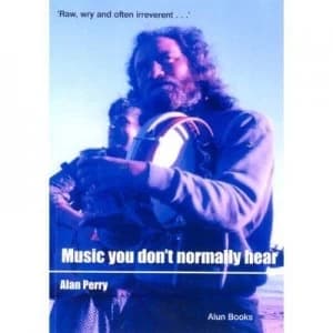 Music You Dont Normally Hear by Alan Perry Paperback