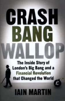 Crash Bang Wallop by Iain Martin Hardback