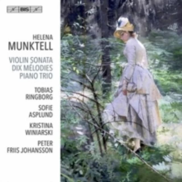 Helena Munktell: Violin Sonata/Dix Mlodies/Piano Trio SACD