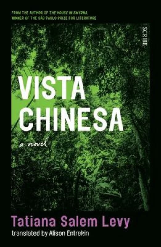 Vista Chinesa : Sits somewhere between the experimental novels of Eimear McBride and Leila Slimanis more shocking output The Sunday Times Paperback /