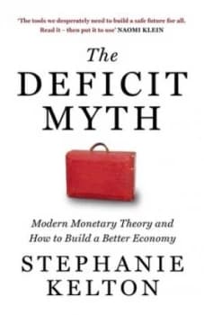 The deficit myth by Stephanie Kelton