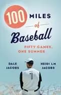100 miles of baseball fifty games one summer