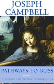Pathways to Bliss by Joseph Campbell Hardback