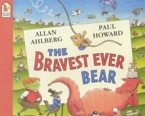 The Bravest Ever Bear by Allan Ahlberg and Paul Howard Book