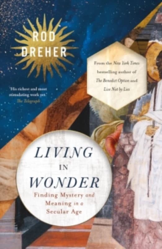 Living in Wonder : Finding Mystery and Meaning in a Secular Age Paperback / softback
