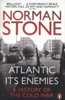 The Atlantic and Its Enemies by Norman Stone Paperback