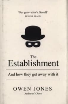 The Establishment and How They Get Away with It by Owen Jones Hardback