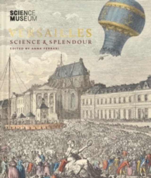 Versailles: Science and Splendour Hardback