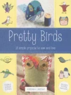 pretty birds 18 simple projects to sew and love