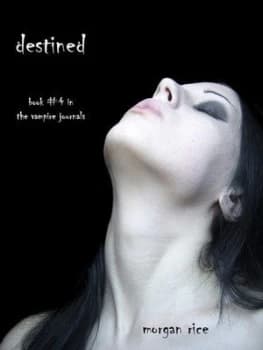 Destined book no. 4 in the Vampire Journals by Morgan Rice Paperback