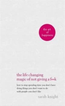 The Life-Changing Magic of Not Giving a F k by Sarah Knight Paperback