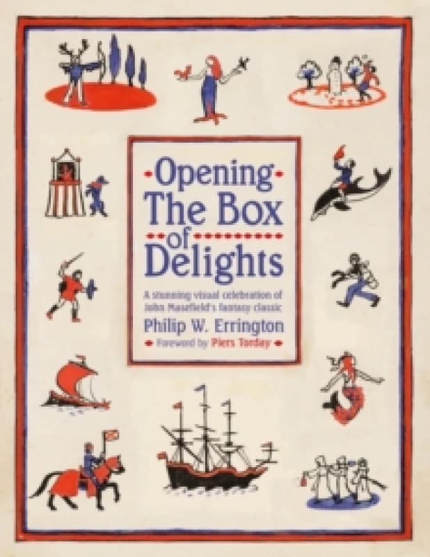 Opening The Box of Delights : A stunning visual celebration of John Masefields fantasy classic Hardback