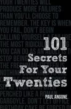 101 Secrets For Your Twenties by Paul Angone