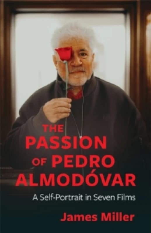 The Passion of Pedro Almodovar : A Self-Portrait in Seven Films Hardback