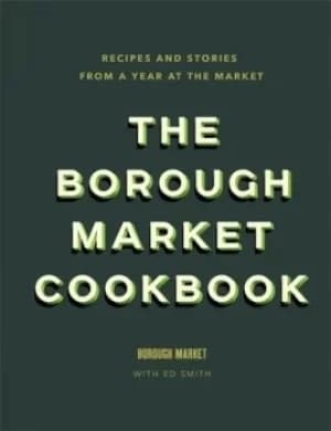 The Borough Market cookbook by Ed Smith