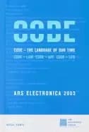 ars electronica 2003 code the language of our time