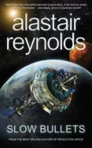 Slow Bullets by Alastair Reynolds