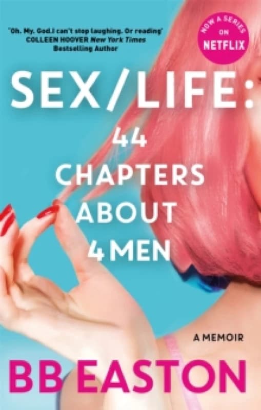 SEX/LIFE: 44 Chapters About 4 Men: Now a series on Netflix by BB Easton BB Easton Books