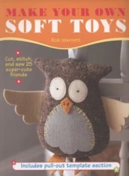 Make Your Own Soft Toys by Rob Merrett Paperback