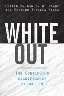 White Out : The Continuing Significance of Racism