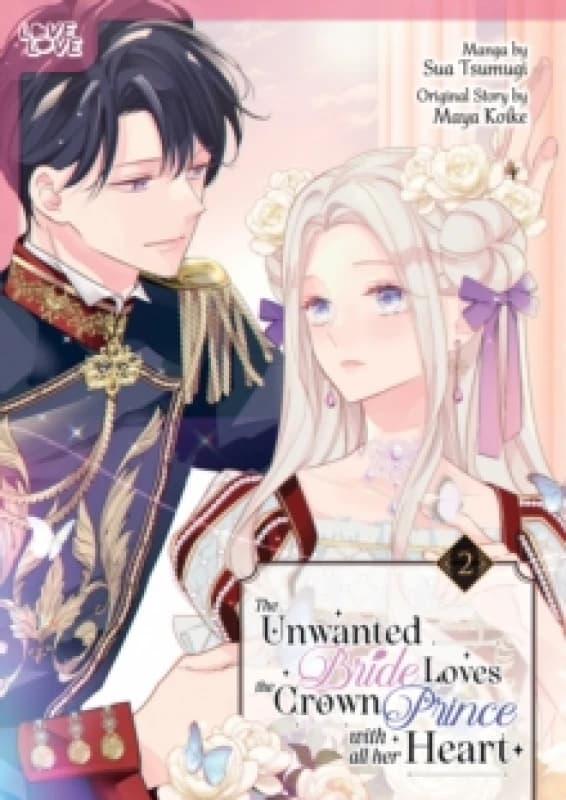 The Unwanted Bride Loves the Crown Prince With All Her Heart, Volume 2 Paperback / softback