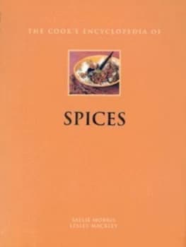 The Cooks Encyclopedia of Spices by Sallie Morris and Lesley Mackley Book