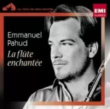 Emmanuel Pahud: La Flute Enchantee
