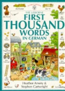 The Usborne First Thousand Words in German by Heather Amery and Stephen Cartwright and Nicole Irving Paperback