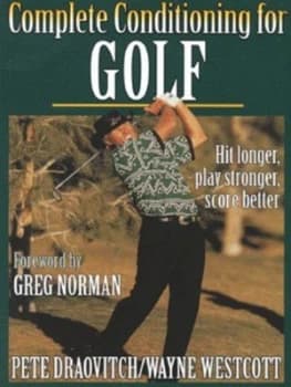 Complete Conditioning for Golf by Pete Draovitch and Wayne L Westcott Paperback